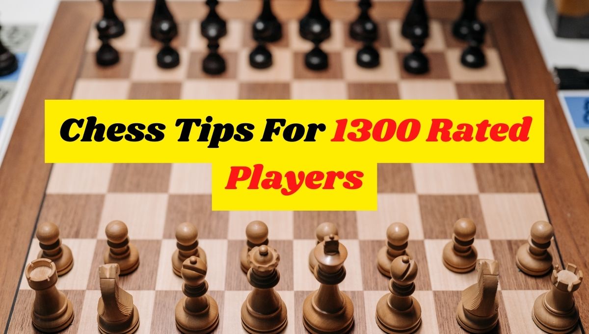 Tips For 1000-1100 Rated Players 