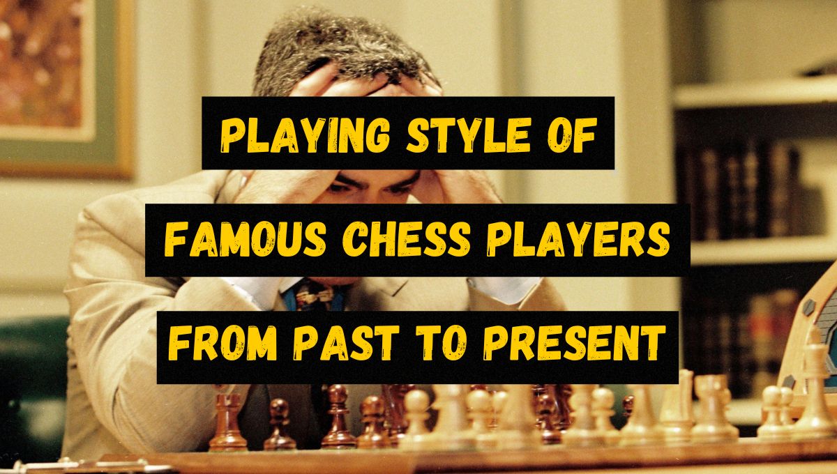 famous chess player styles