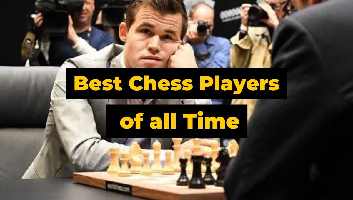 best chess players of all time