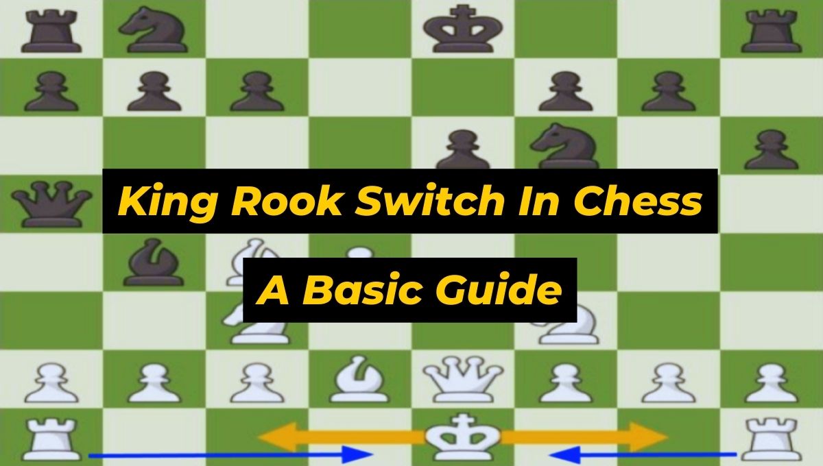 King Rook Switch In Chess A Basic Guide