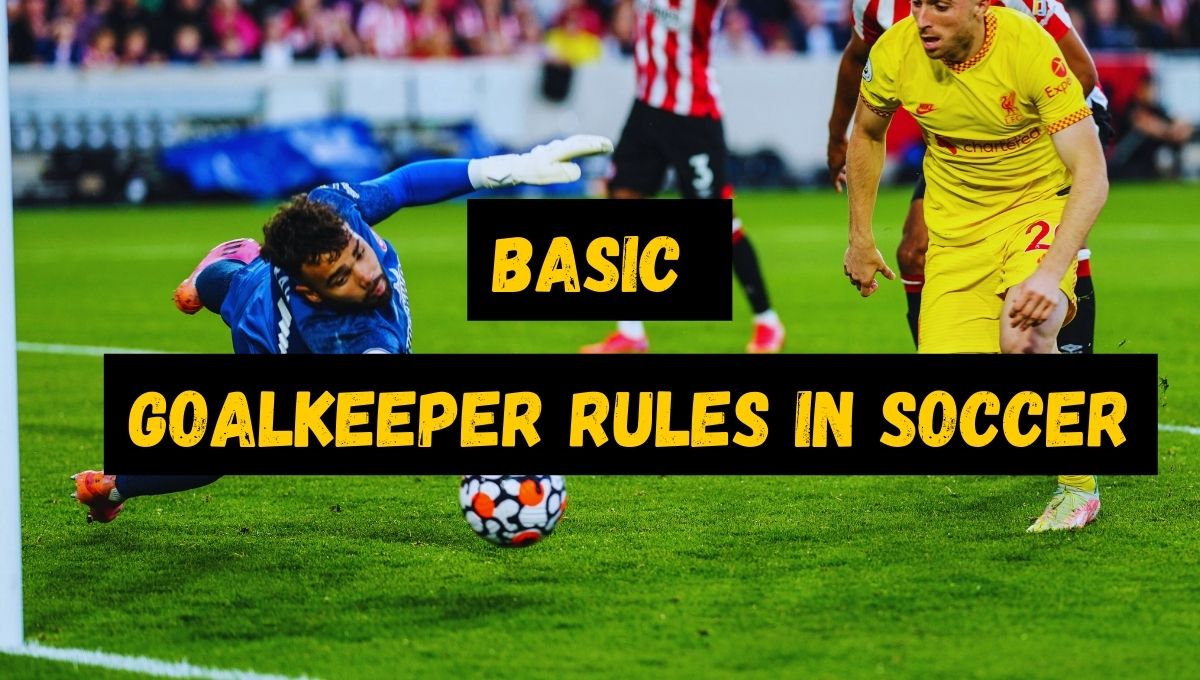 Goalkeeper Rules In Soccer