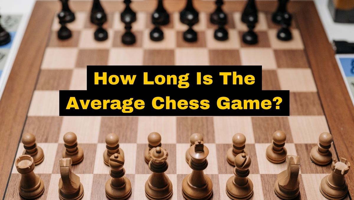 How Long Is The Average Chess Game?