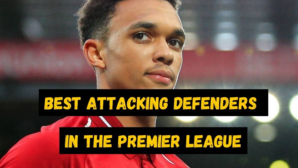 best attacking defenders in premier league