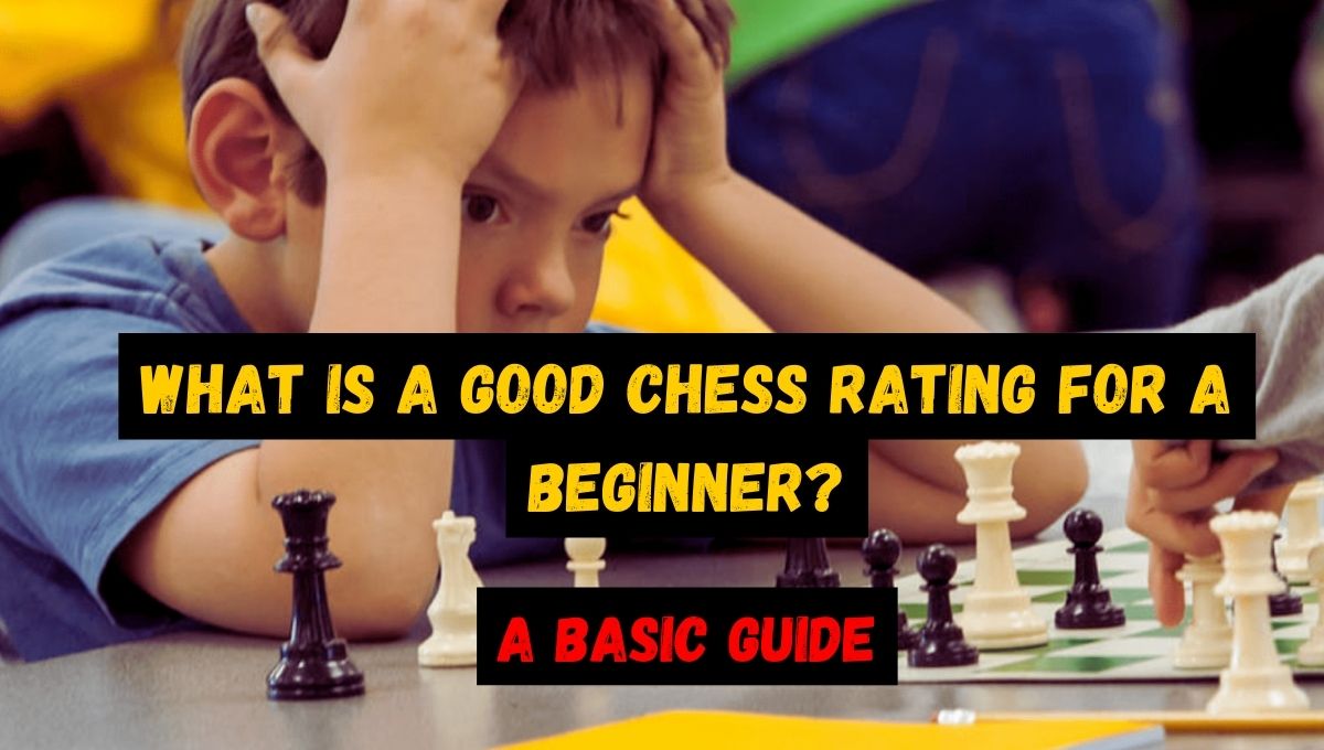 What is a Good Chess Rating for a Beginner?