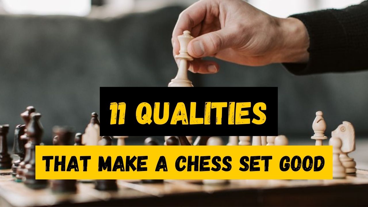 11 qualities of a good chess set
