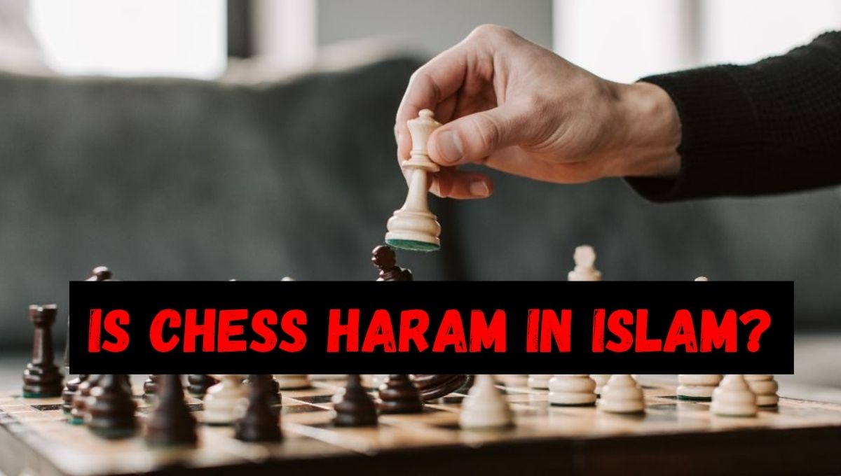 Is Chess Haram in Islam?