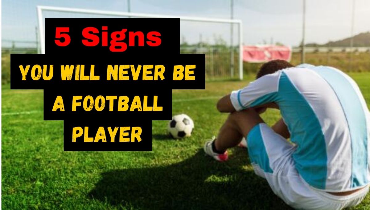 5 Signs you will NEVER be a Football Player