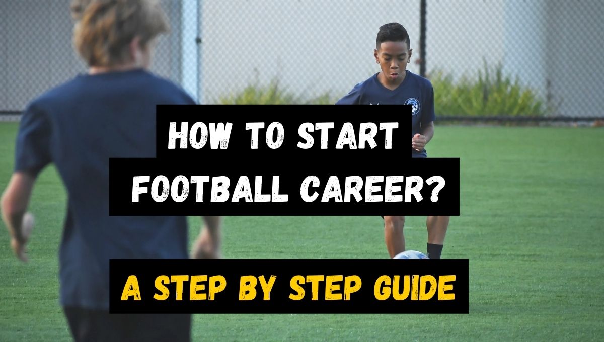 How to start a Football Career?