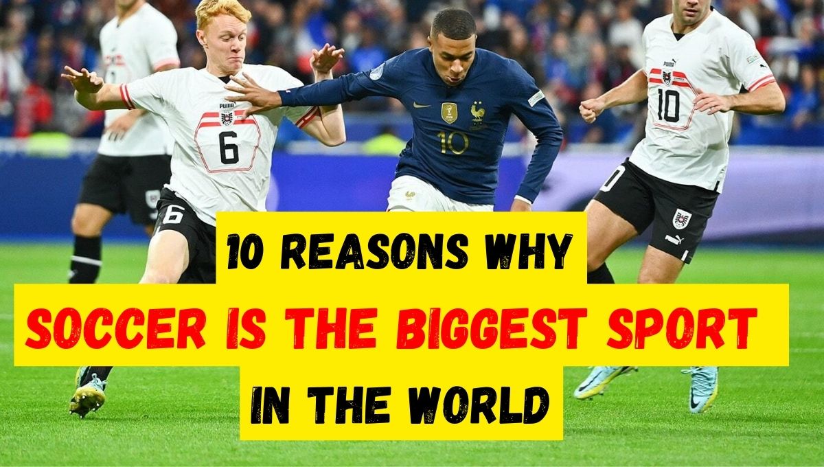 Why is soccer the biggest sport in the world